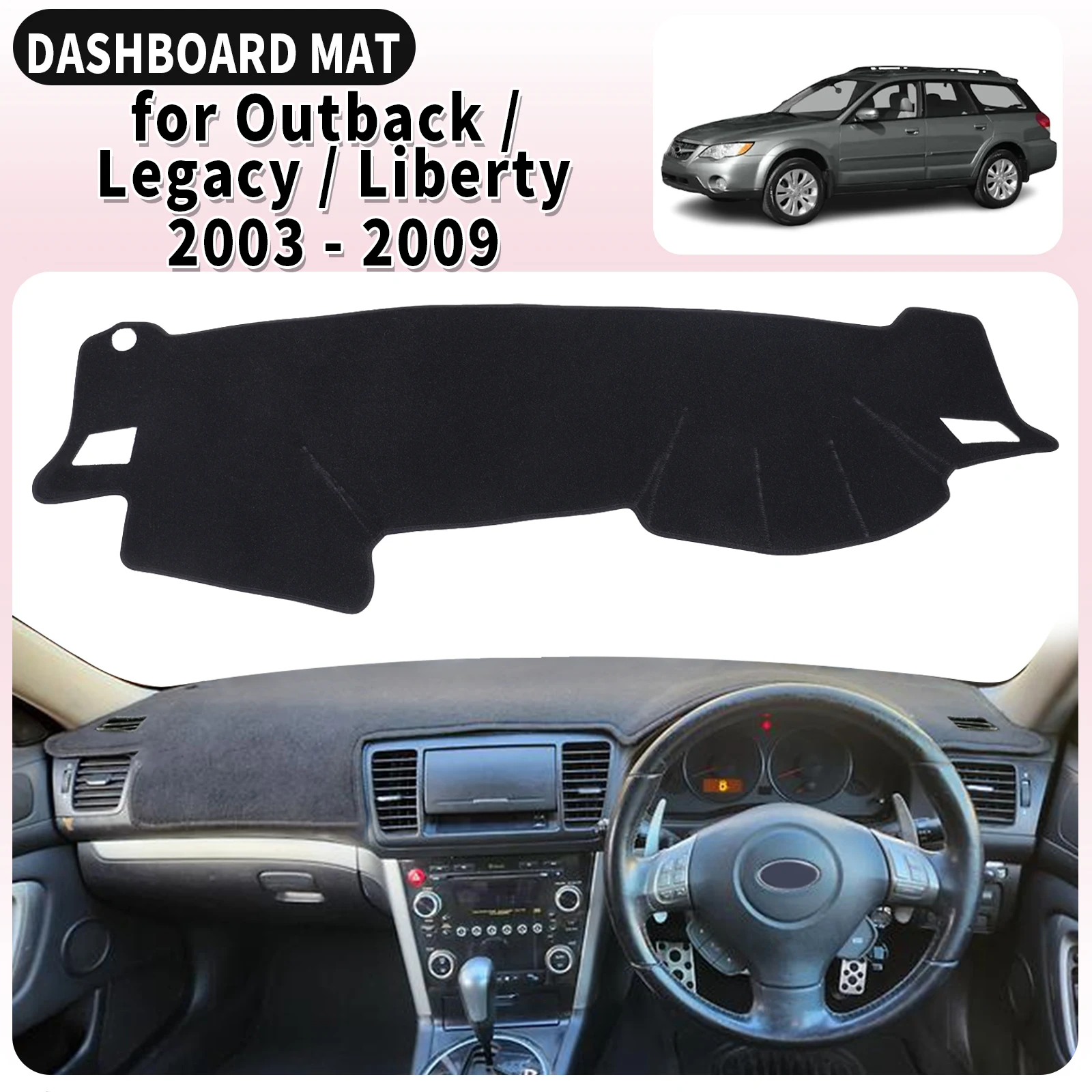 fit for Subaru Outback Legacy Liberty 2003-2009 Car Dashmat Dashboard Cover Pad Accessories DashMat Sunshade Protective Carpet