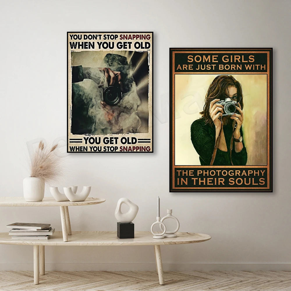 You won't stop taking photos when you are old, you will be old when you stop taking lovers poster, photography poster gift