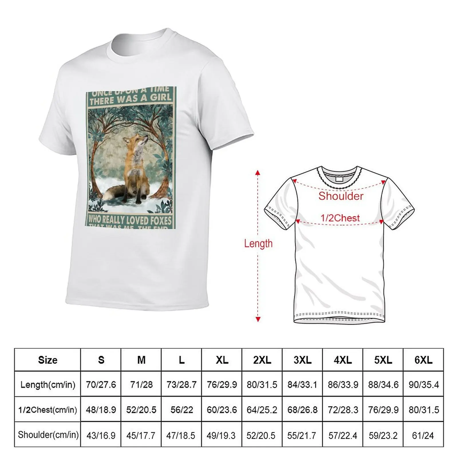 Once Upon A Time There Was A Girl Who Really Loved Foxes T-Shirt cotton t shirts high quality man t shirt summer T-Shirt