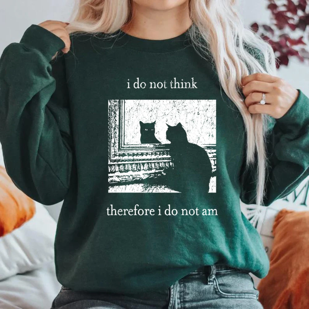 I Do Not Think Therefore I Do Not Am Sweatshirt Funny Cat Hoodie Grunge Sweater Vintage Unisex Crewneck Sweatshirt Goth Pullover
