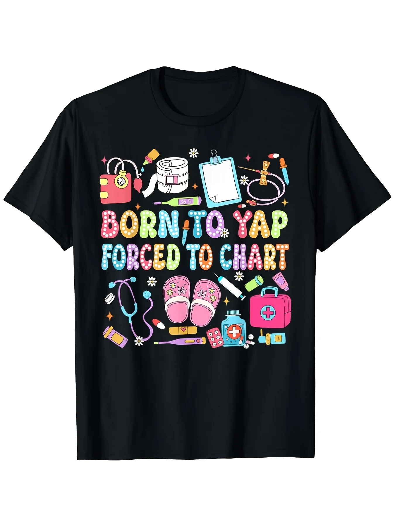 Born to Yap Forced to Chart Funny TShirt for Nurses Doctors Staff Vintage Chart Design with Stethoscope Pills Soft Tee for Men Unisex Casual Gift for Healthcare WorkersRetro Casual Short-sleeved T-shirt with a Round Neck and Printed Pattern Suitable