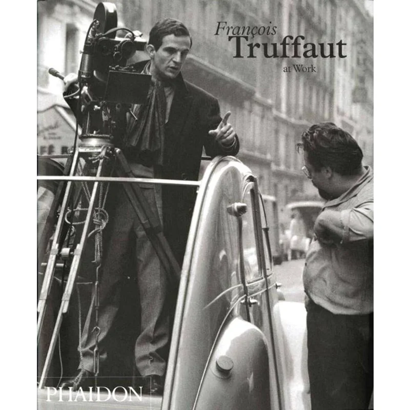 

Truffaut At Work Carole Le Berre Phaidon Press 9780714845685 Книга