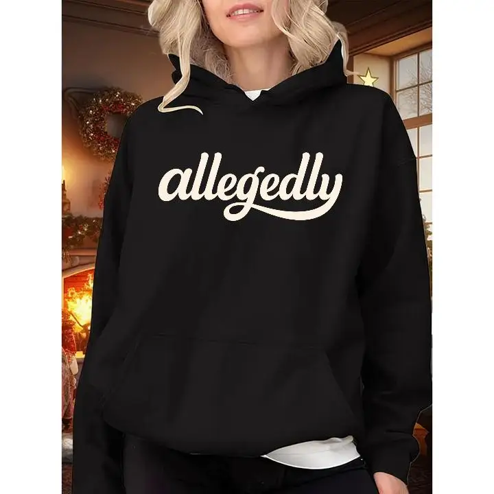 

Allegedly Sarcastic Slogan Hoodie, Funny Quotes Graphic Hooded Sweatshirt, Humorous Saying Top for Men Women