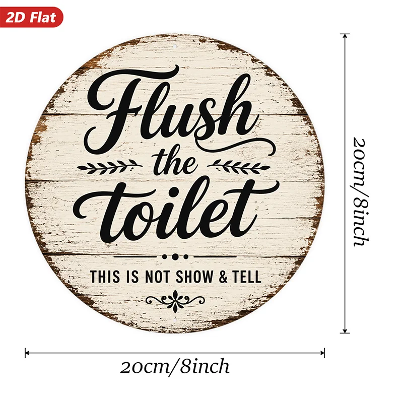 2D Flat, 1pc Rustic Bathroom Humor Round Metal Sign Wall Art, Flush The Toilet Quote, This Is Not Show And Tell, Round Distresse