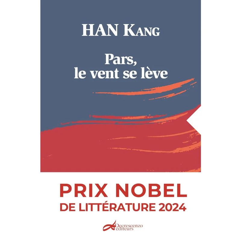 

PARS LE VENT SE LEVE NOUVELLE EDITION KANG HAN DECRESCENZO 9782367271538 Book