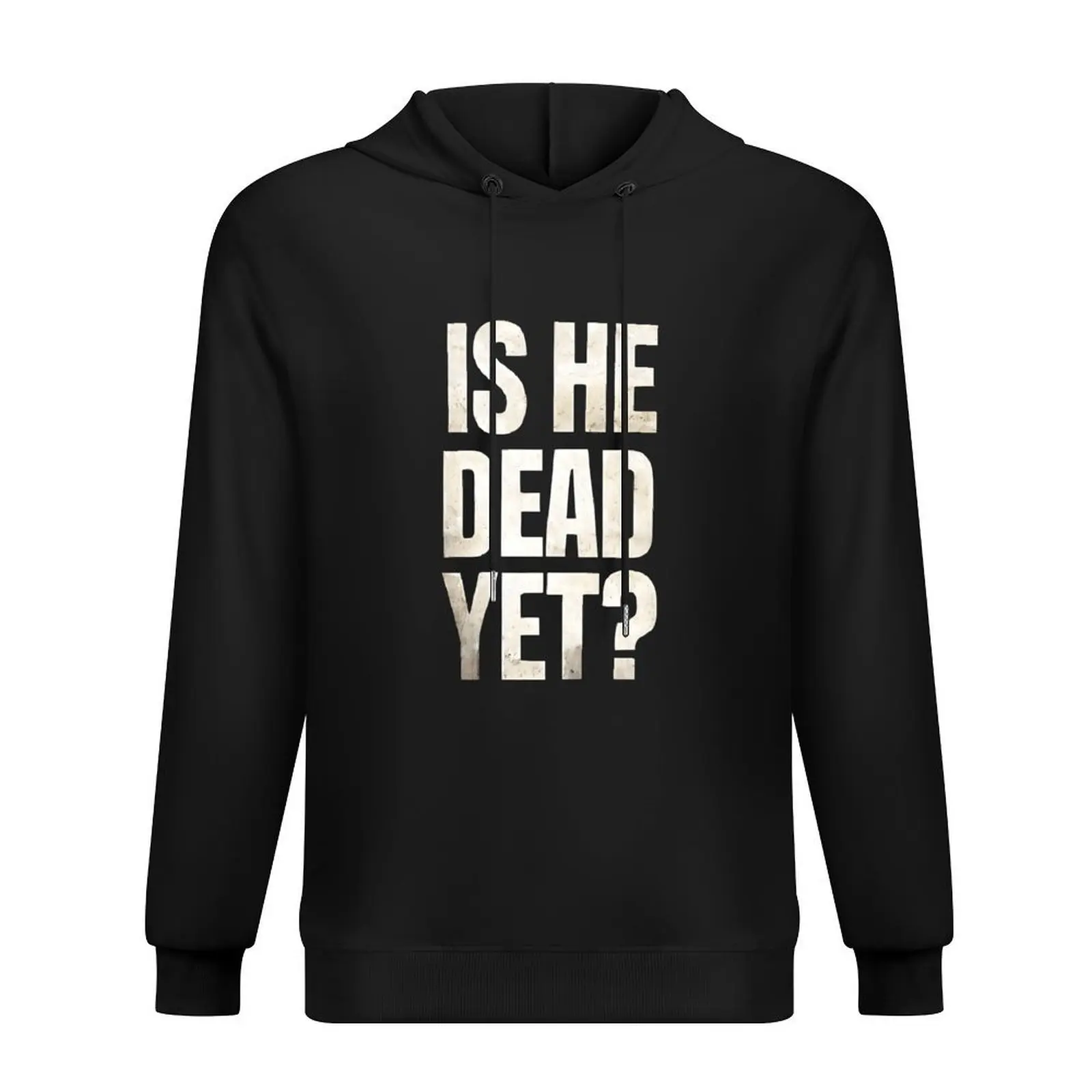

Is He Dead Yet Hoodie men's winter sweater men clothing men's sweat-shirt anime clothing new hoodies and sweatshirts