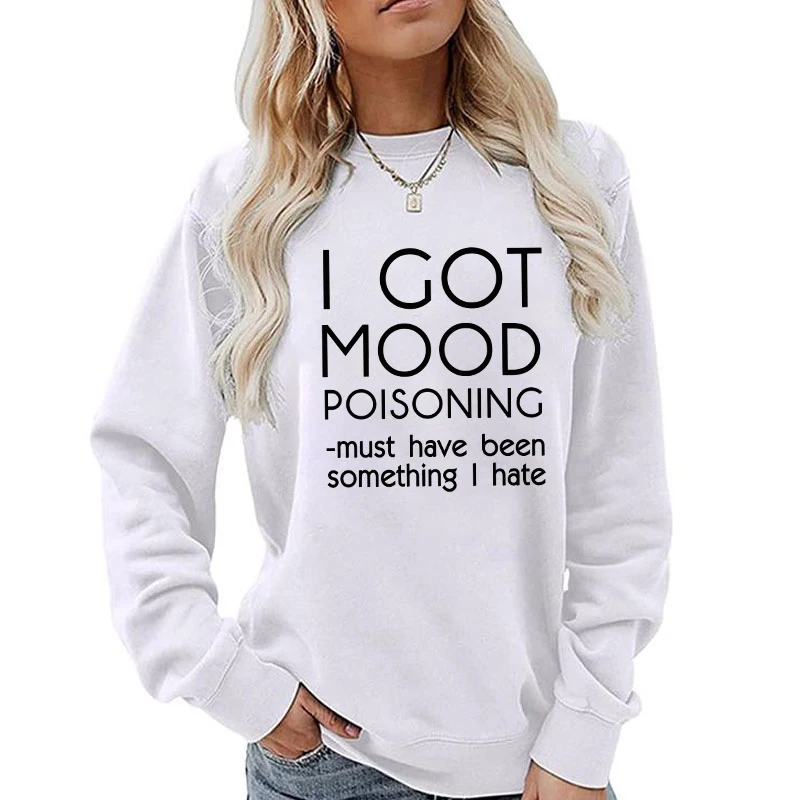 (A+Quality)new I Got Mood Poisoning O-neck Sweatshirt Unisex Fashion Casual Long Sleeve Oversized Sweater