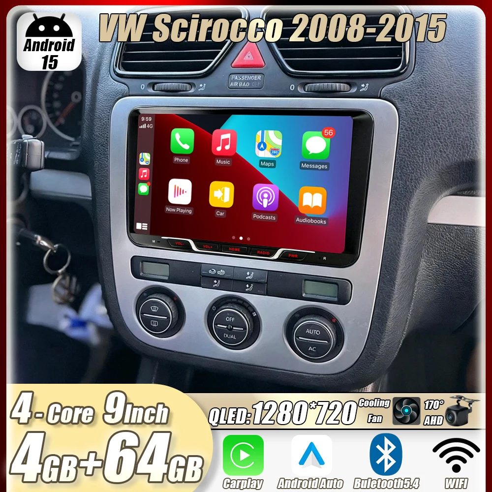 

4GB+64GB 9" For VW Scirocco 2008-2015 Car Stereo Radio Apple CarPlay Android15 Auto Head Unit GPS 4G+WIFI Navi Multimedia Player