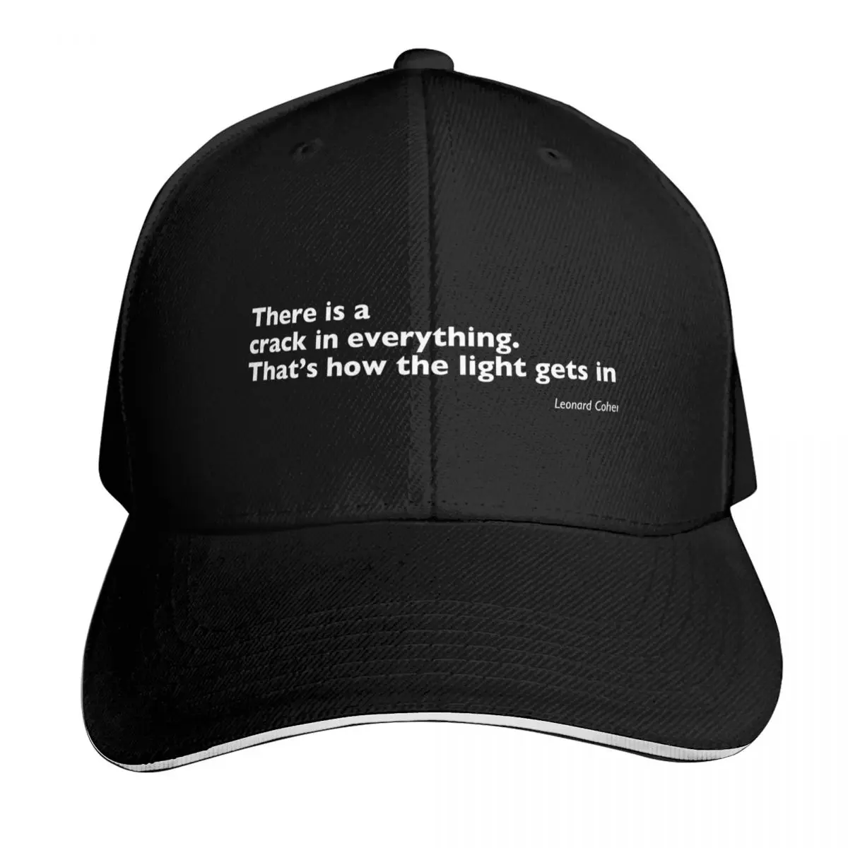 There is a crack in everything. That’s how the light gets in. Leonard Cohen quote. Baseball Cap