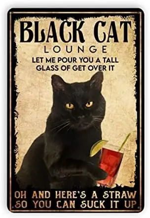 Black Cat Drinking Fruit Juice Black Cat Lounge Let Me Pour You A Tall Glass Of Get Over It Vintage Metal Tin Sign for Men  sign