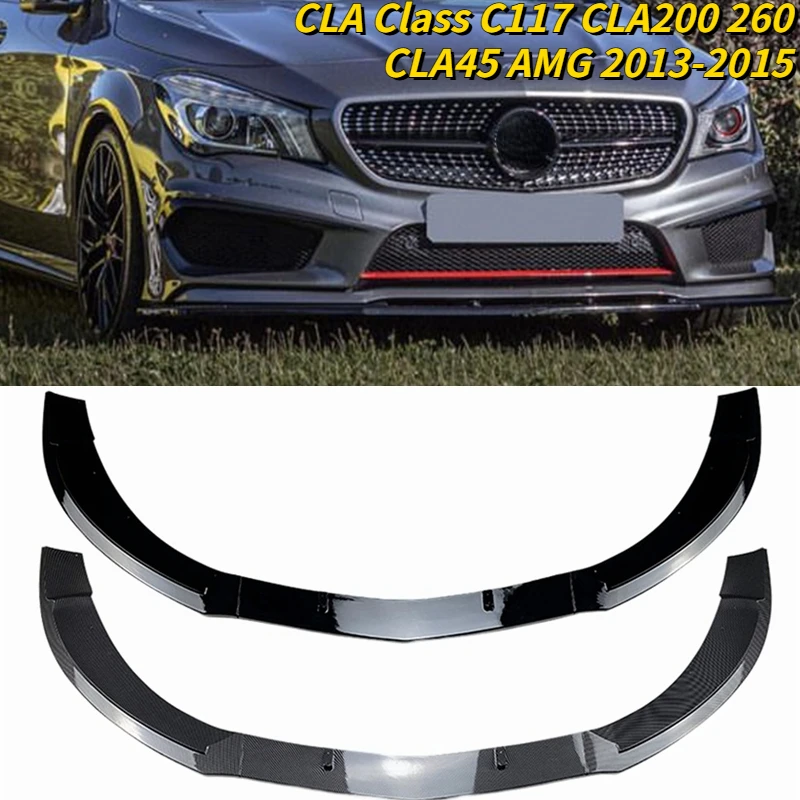 

For Mercedes Benz CLA Class C117 Car Front Bumper Lip Body Kit Spoiler Splitters Diffuser CLA200 260 CLA45 AMG 2013-2015 Tuning