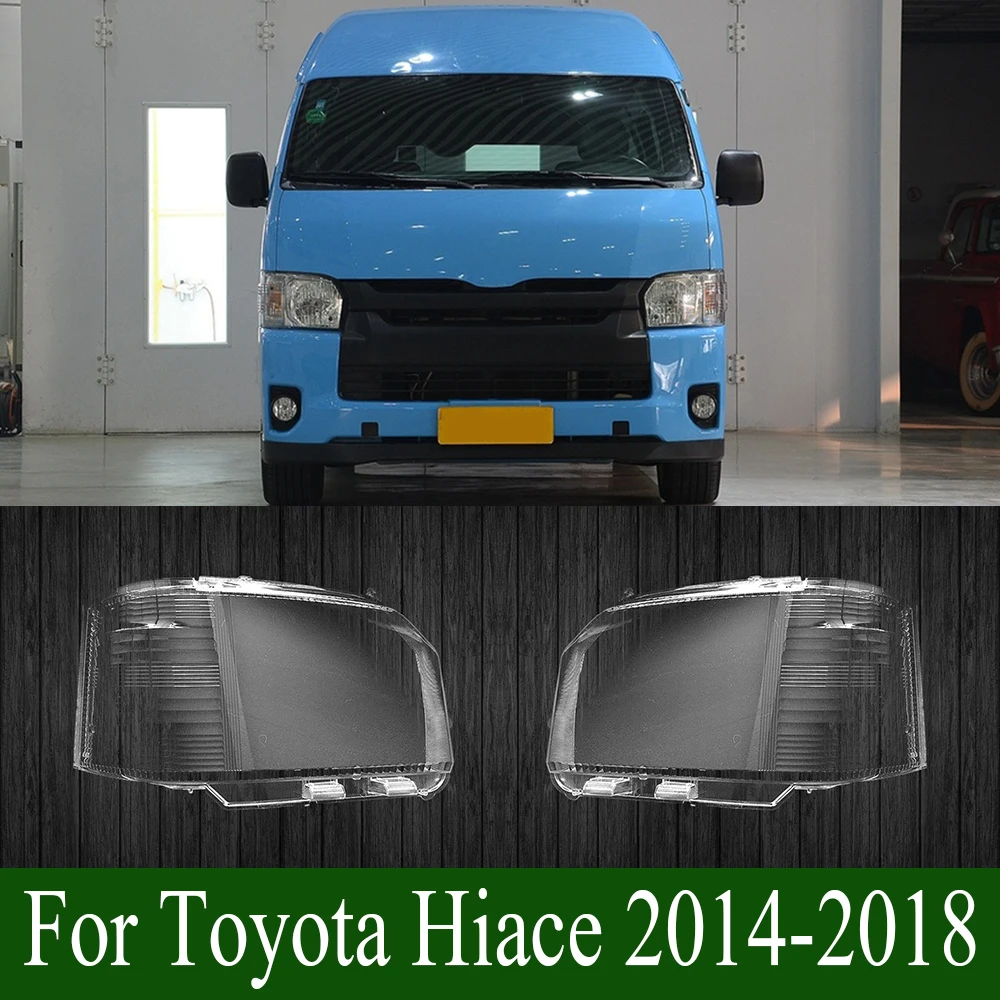 

For Toyota Hiace 2014-2018 Headlights Shell Transparent Lampshdade Headlamp Cover Lamp Shade Plexiglass Replace Original Lens