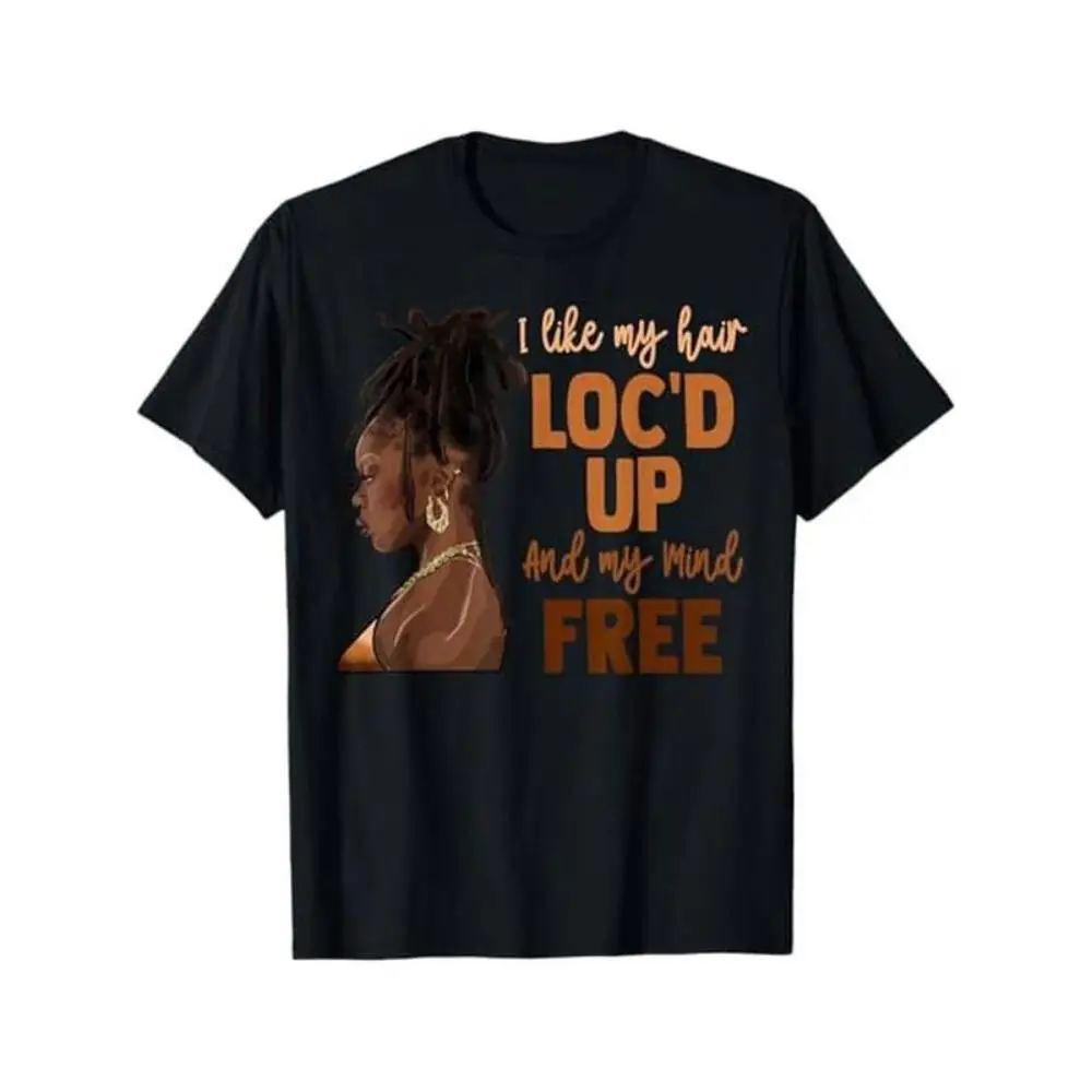 

Summer T Shirts I Like My Hair Loc'd Up Graphic T-Shirt - 100% Cotton Casual Tee With Inspirational Quote, Regular Fit Short Sle