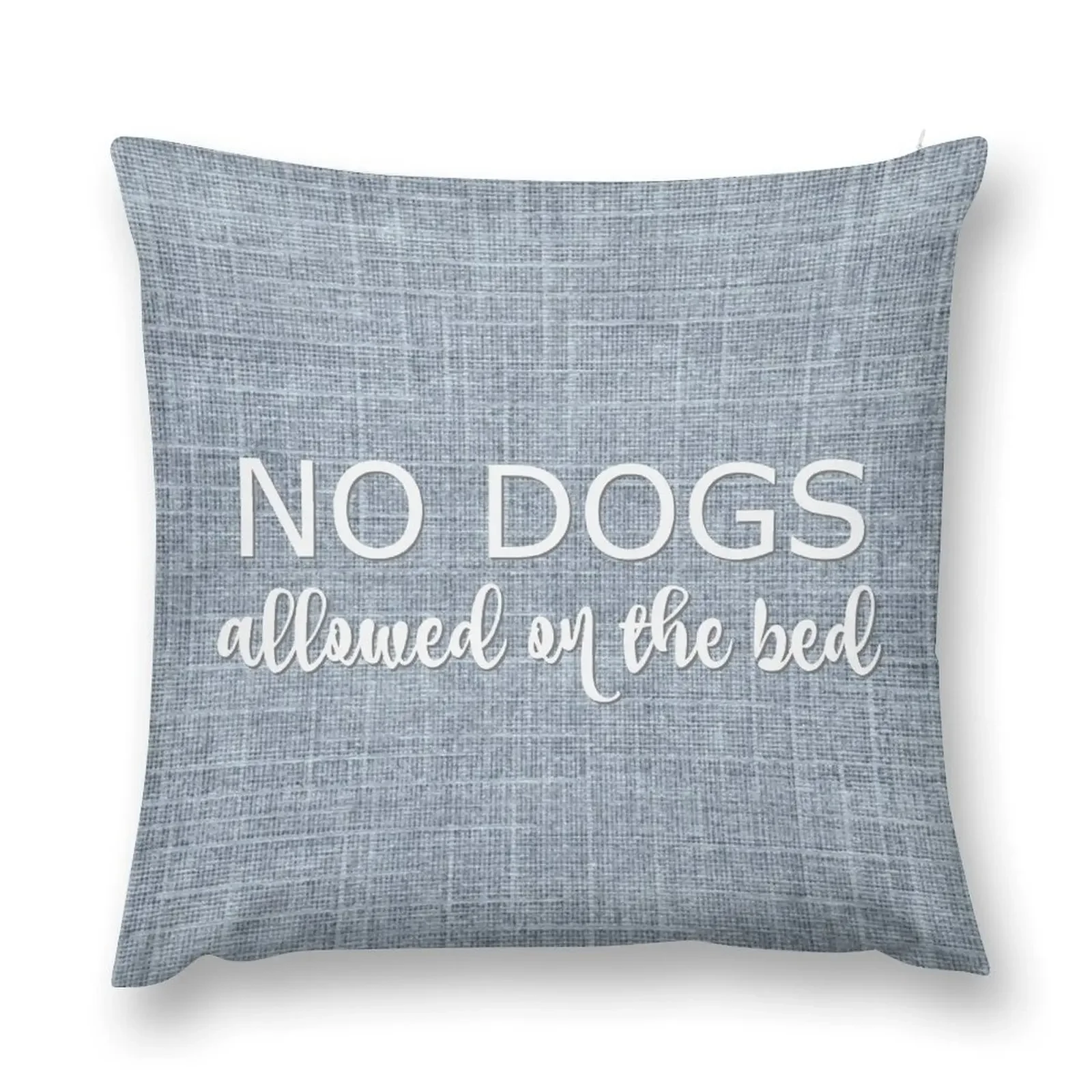 No Dogs Allowed On The Bed Throw Pillow Decorative pillowcase Bed pillowcases Pillowcases pillow