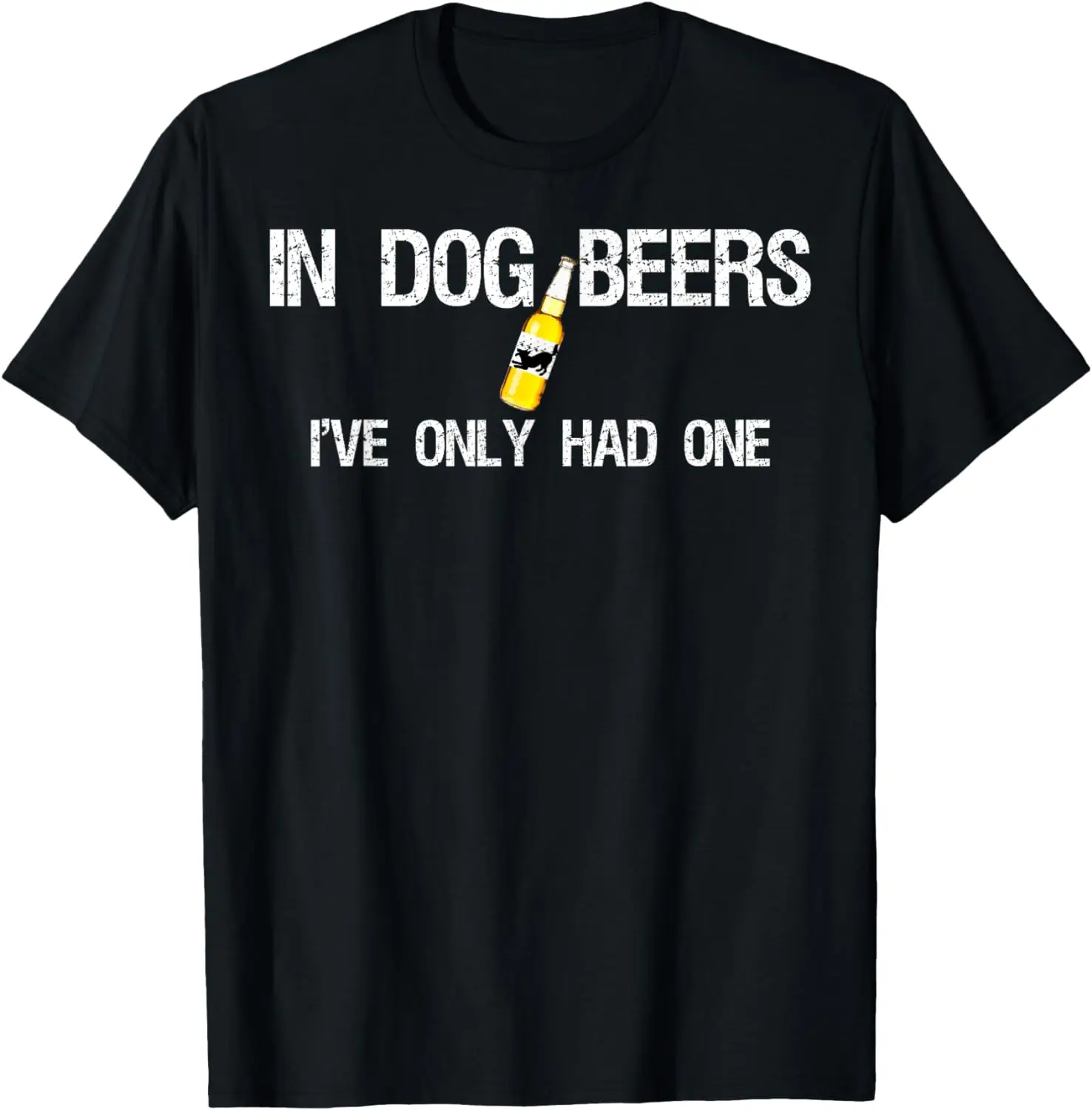 

Beer T-Shirt In Dog Years I've Only Had One
