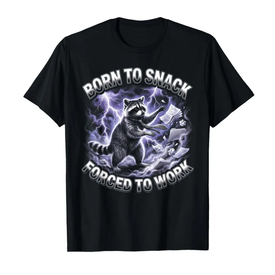 Born to Snack Forced to Work Funny Raccoon T-shirt For Men Women 100% Cotton T Shirts Short Sleeve Tops 0731-1