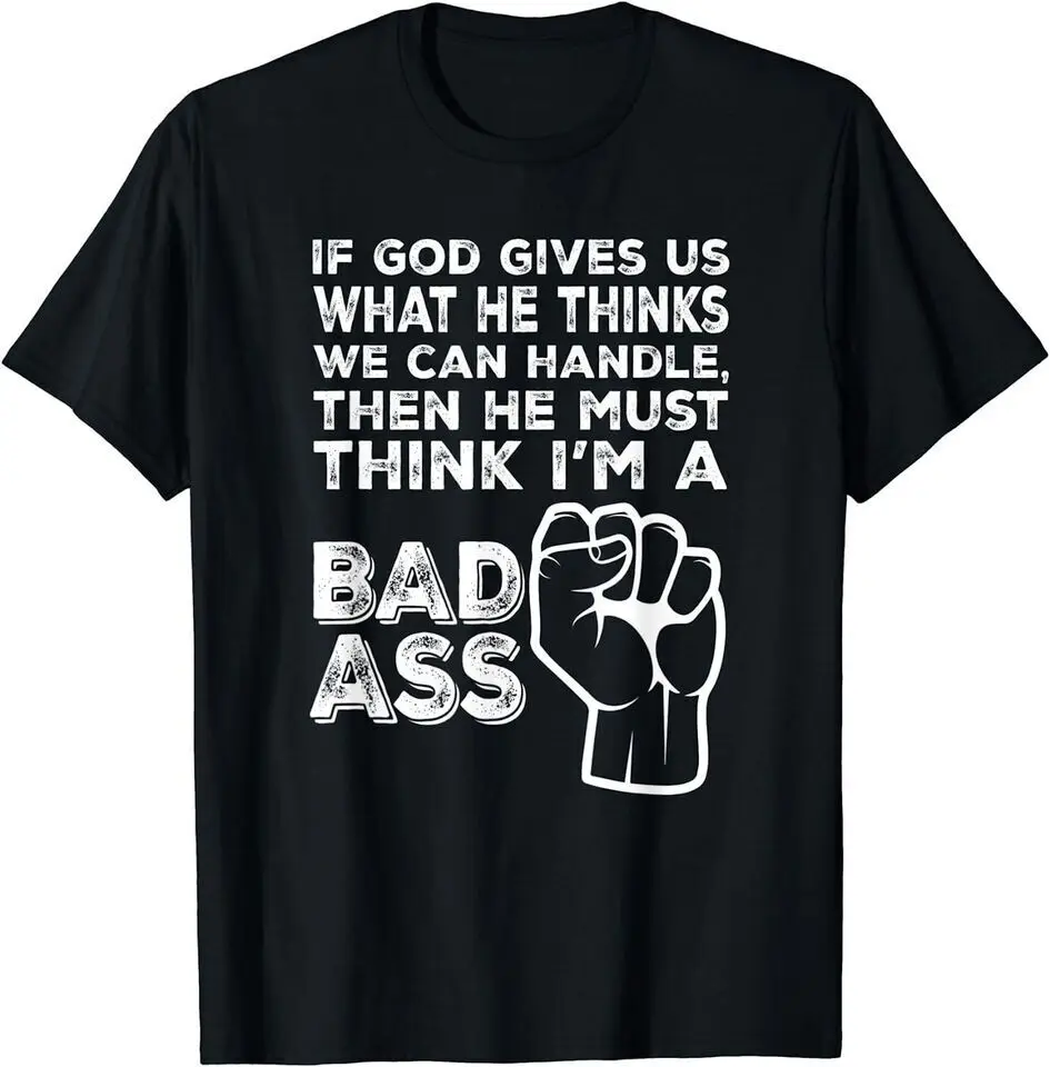 

NEW God Must Think I'm A Badass Cancer Hospit Unisex Funny T-Shirt USA Tee