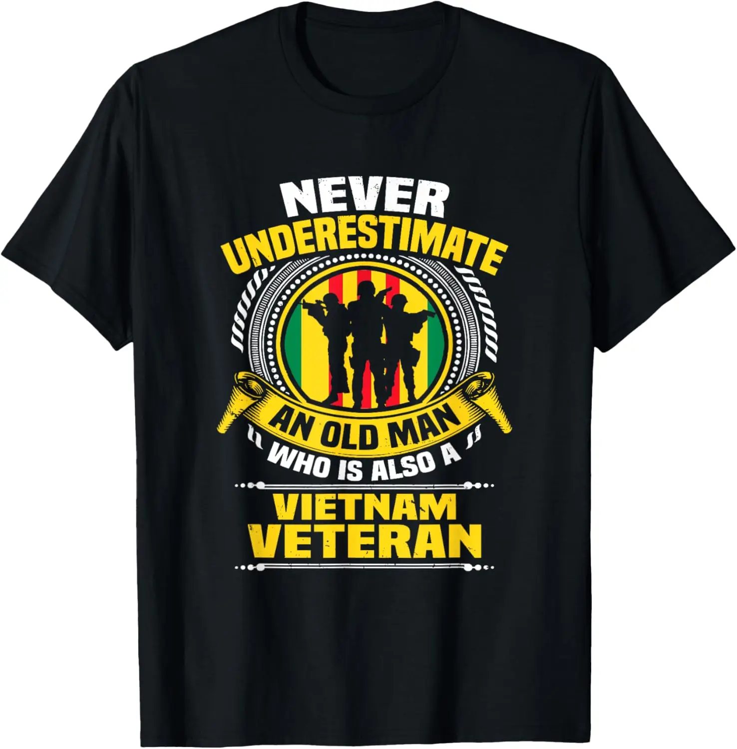 Never Underestimate An Old Man Who Is Also Vietnam Veteran T-Shirt