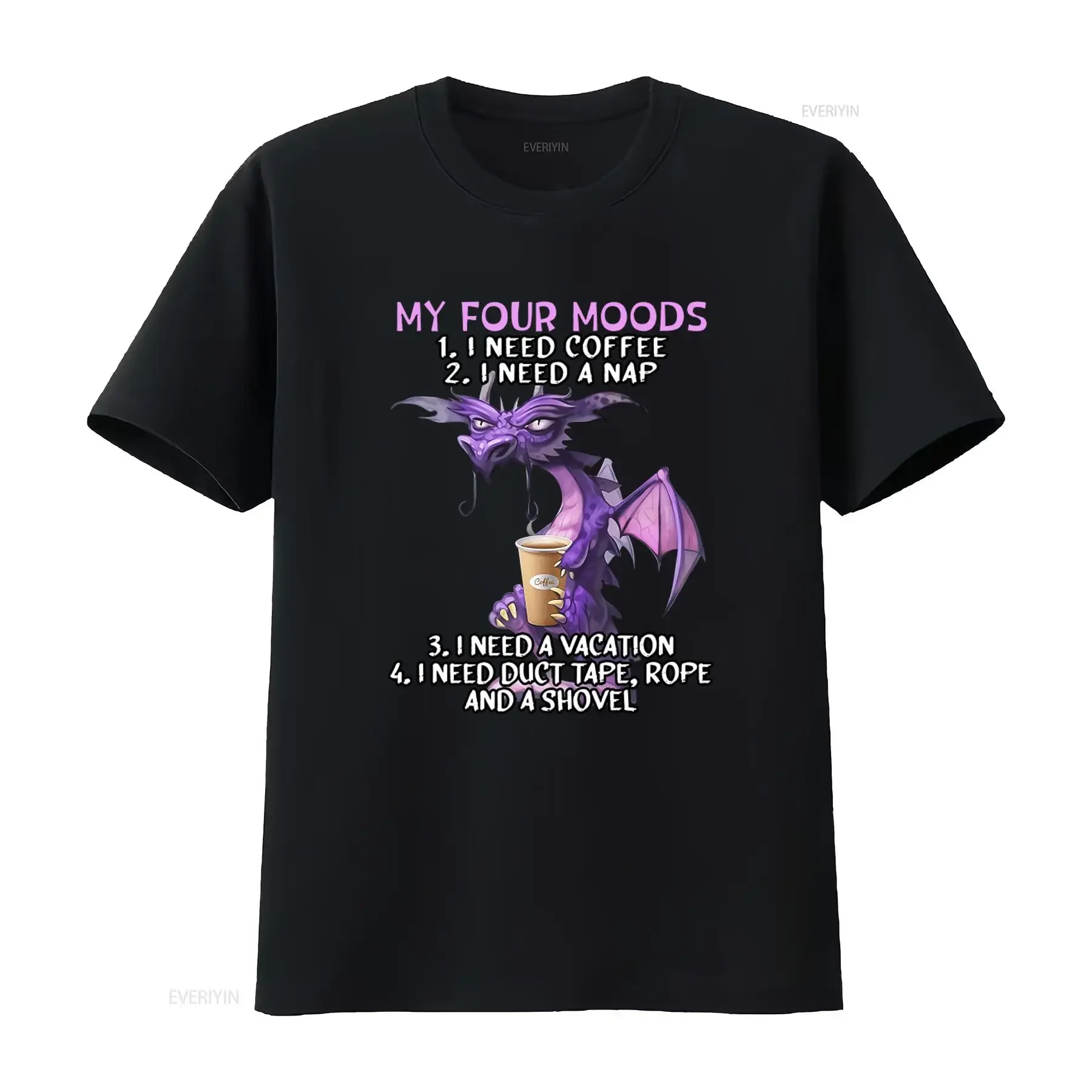 My Four Moods I Need Coffee A Nap Vacation Duct Tape Rope And Shovel Dragon Lover T Shirt Premium vintage Washed Comfortable