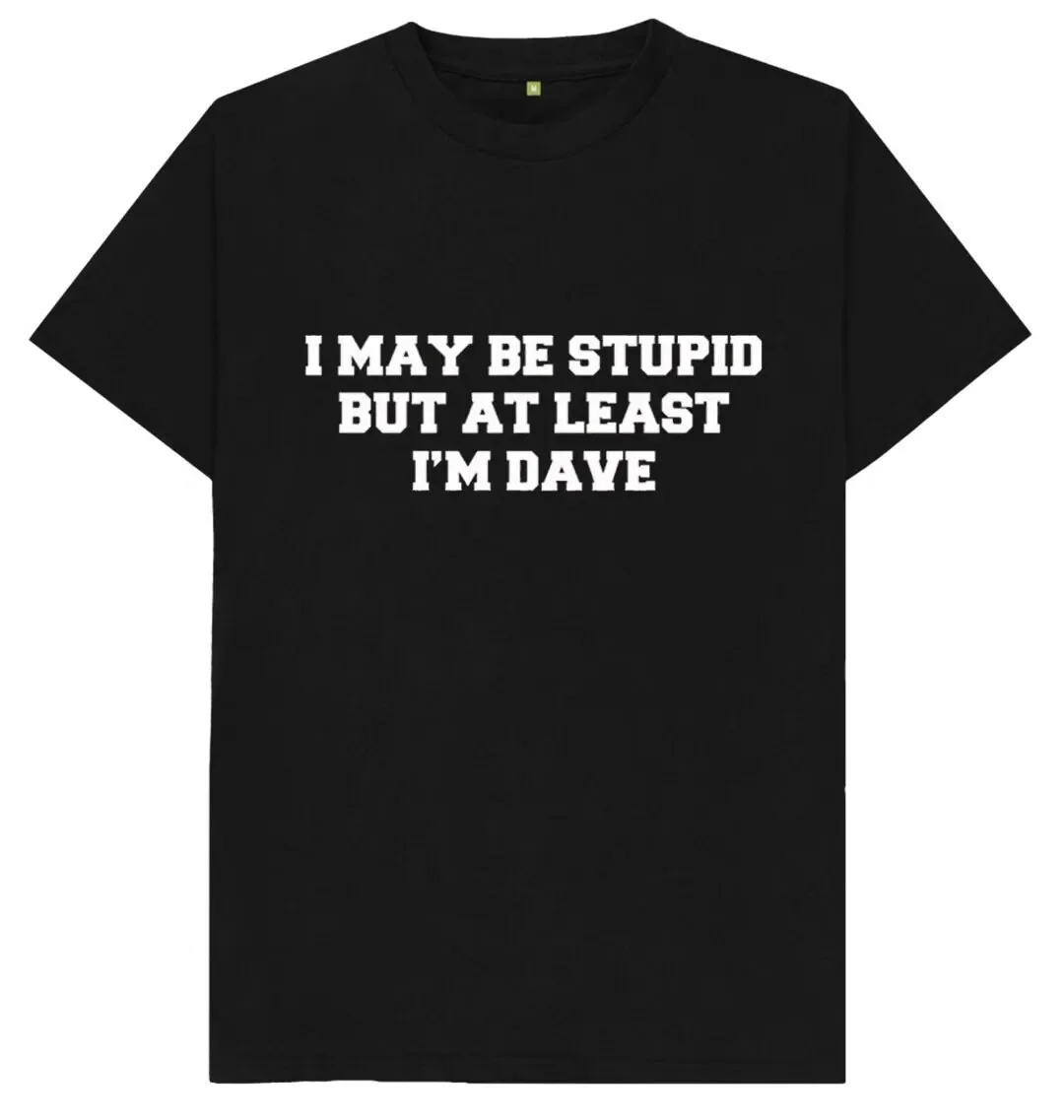 Ich bin vielleicht dumm, aber zumindest bin ich Dave Herren-T-Shirt