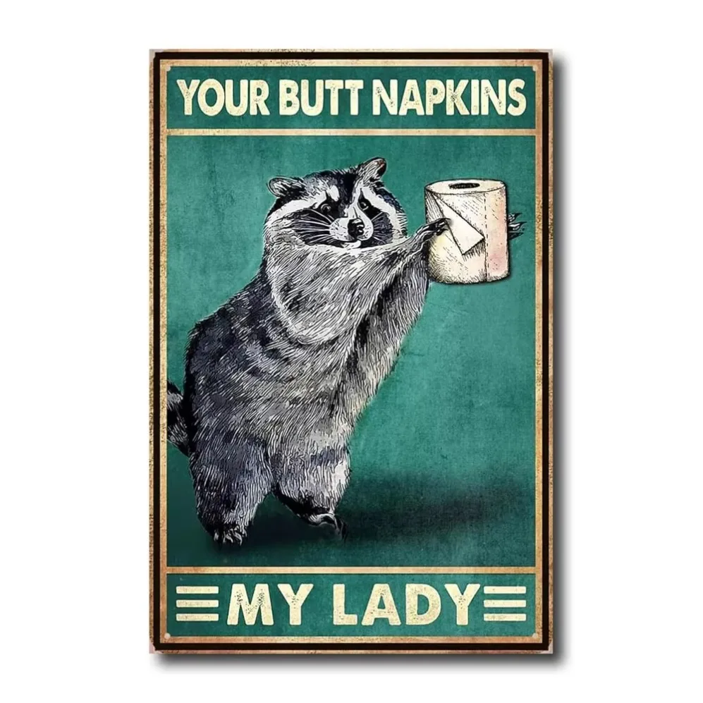 

"Your Butt Napkins My Lady" Funny Decor - Raccoon Bathroom Tin Sign, Wall Decorations for Bathroom