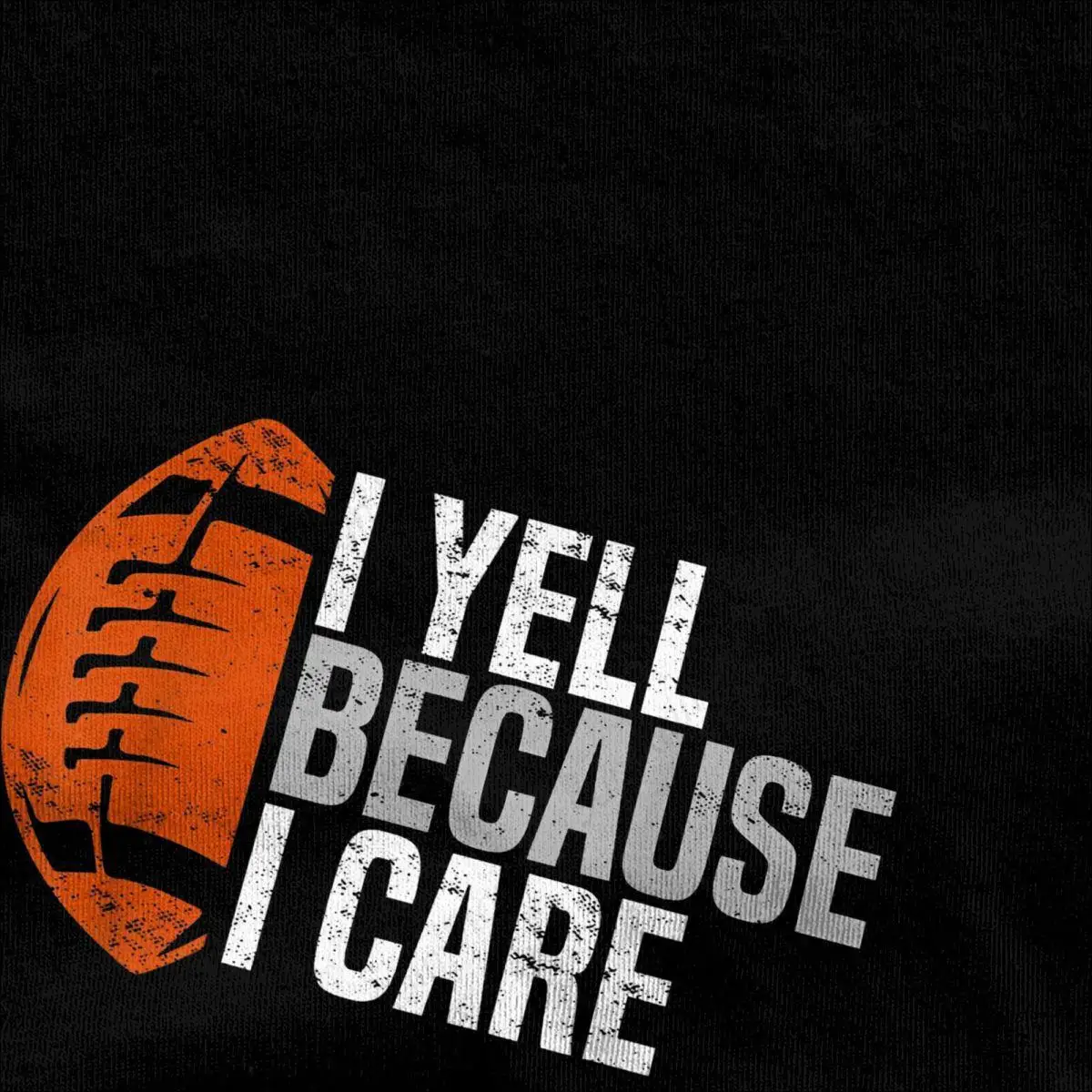 Casual Football Dad I Yell Because I Care Funny Football Dads T-Shirts Men Cotton T Shirt Passionate Fan Tees Plus Size Clothing