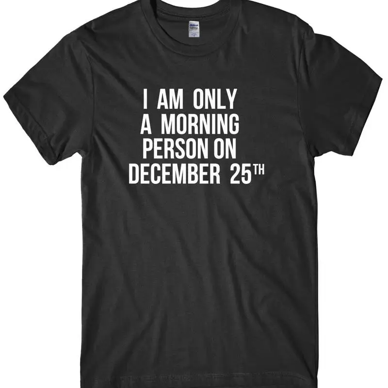 

Мужская забавная рождественская футболка унисекс «Я только утро человека в 25 декабря»