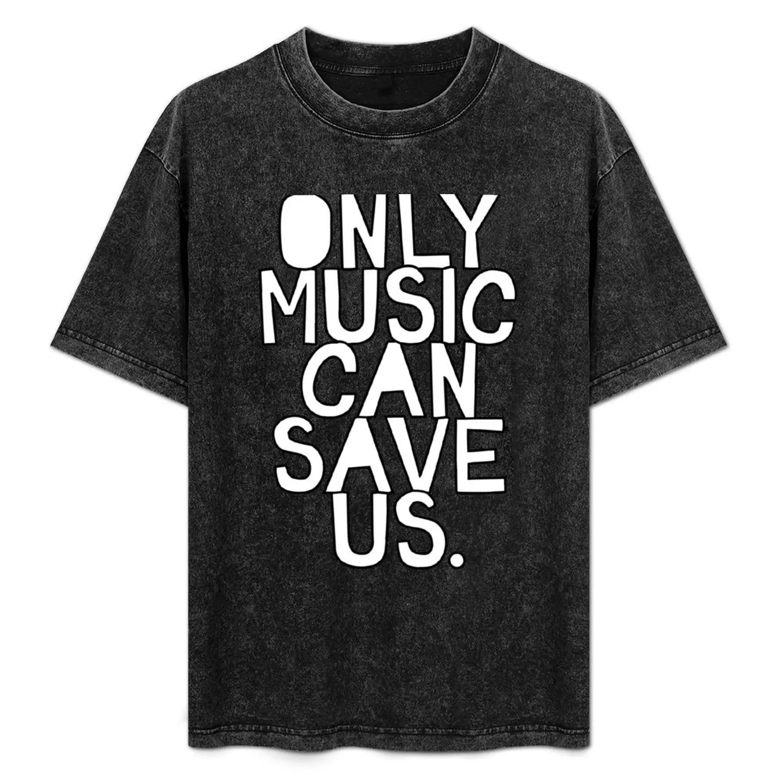 

Only Music Can Save Us T-Shirt tees cotton graphic tees custom t shirt t shirt for men