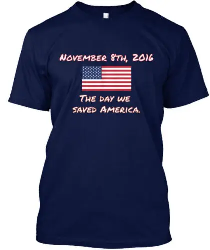 We Saved America T-Shirt Made in the USA Size S to 5XL