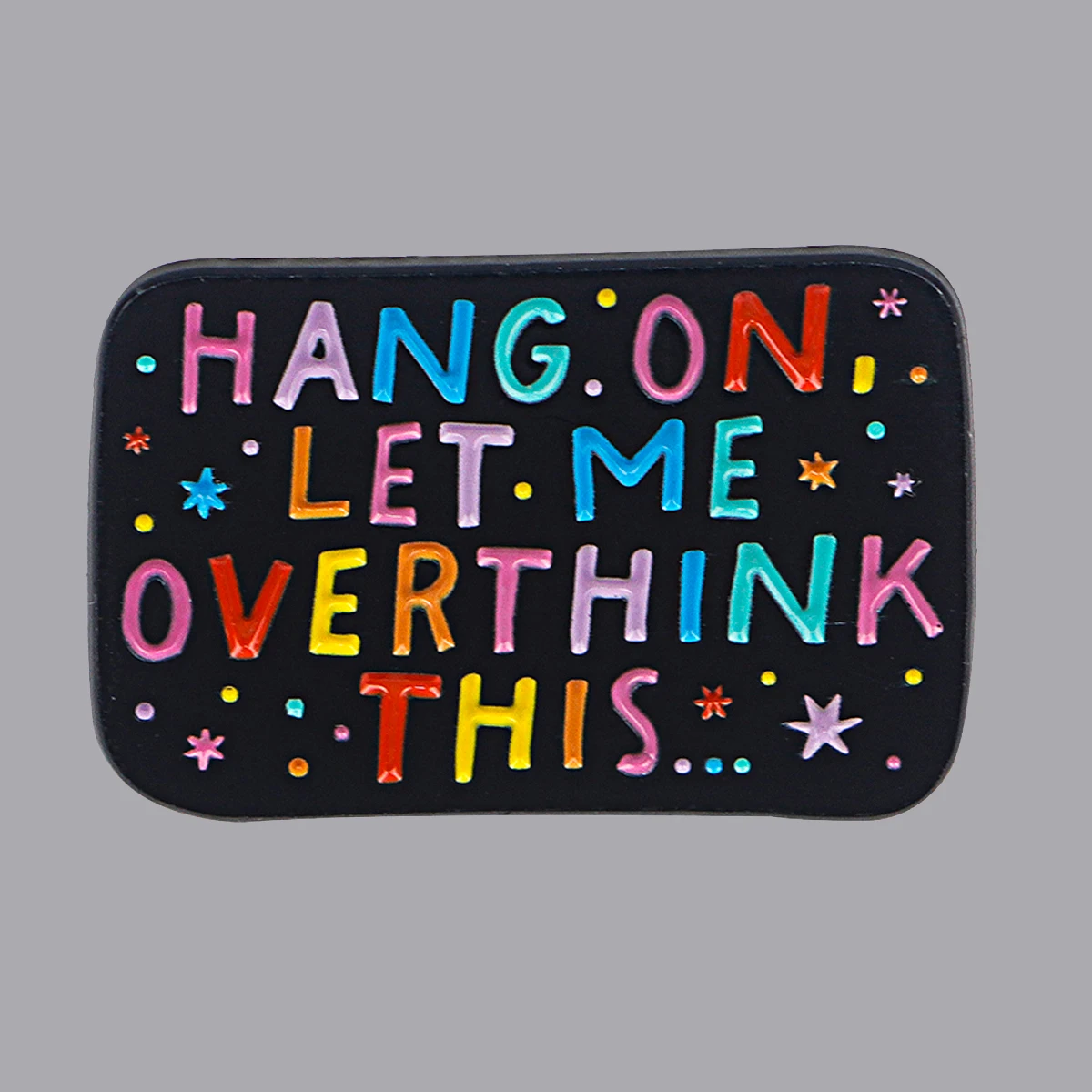 Regenbogen Emaille Pin Humorvolle Zitate Brosche Pines Anstecknadeln Abzeichen auf Rucksack Kleidung Accessoires Modeschmuck Freunde Geschenk