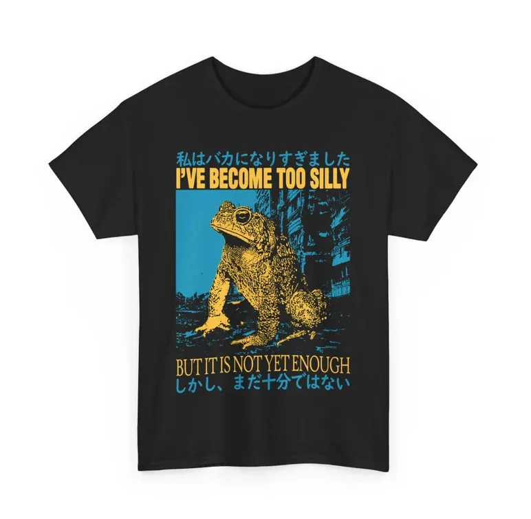 I've Become Too Silly Frog T-Shirt
