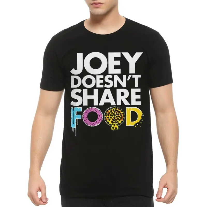 Joey Doesn't Share Food Friends TV T-ShirtAnime Pattern High Quality Short SleeveUnisex T-shirts for Men Women Summer Tees Cotto