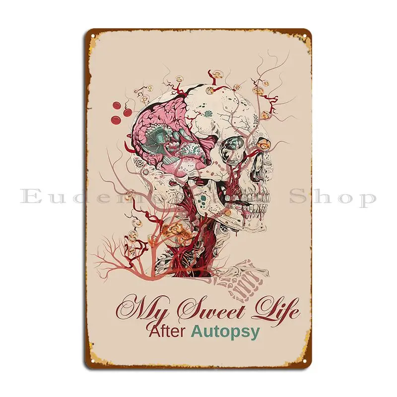 My Sweet Life After Autopsy Metal Sign Wall Decor Cave Wall Mural Party Character Tin Sign Poster