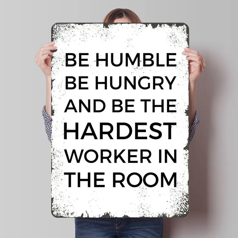 Вдохновляющий металлический плакат Be Humble Be Hungry, украшение для игровой комнаты, игровые металлические жестяные вывески на заказ для настенного художественного украшения в стиле ретро Вдохновляющий металлический плакат Be Humble Be Hungry, украшение для игровой комнаты, игровые металлические жестяные вывески на заказ для настенного художественного украшения в стиле ретро