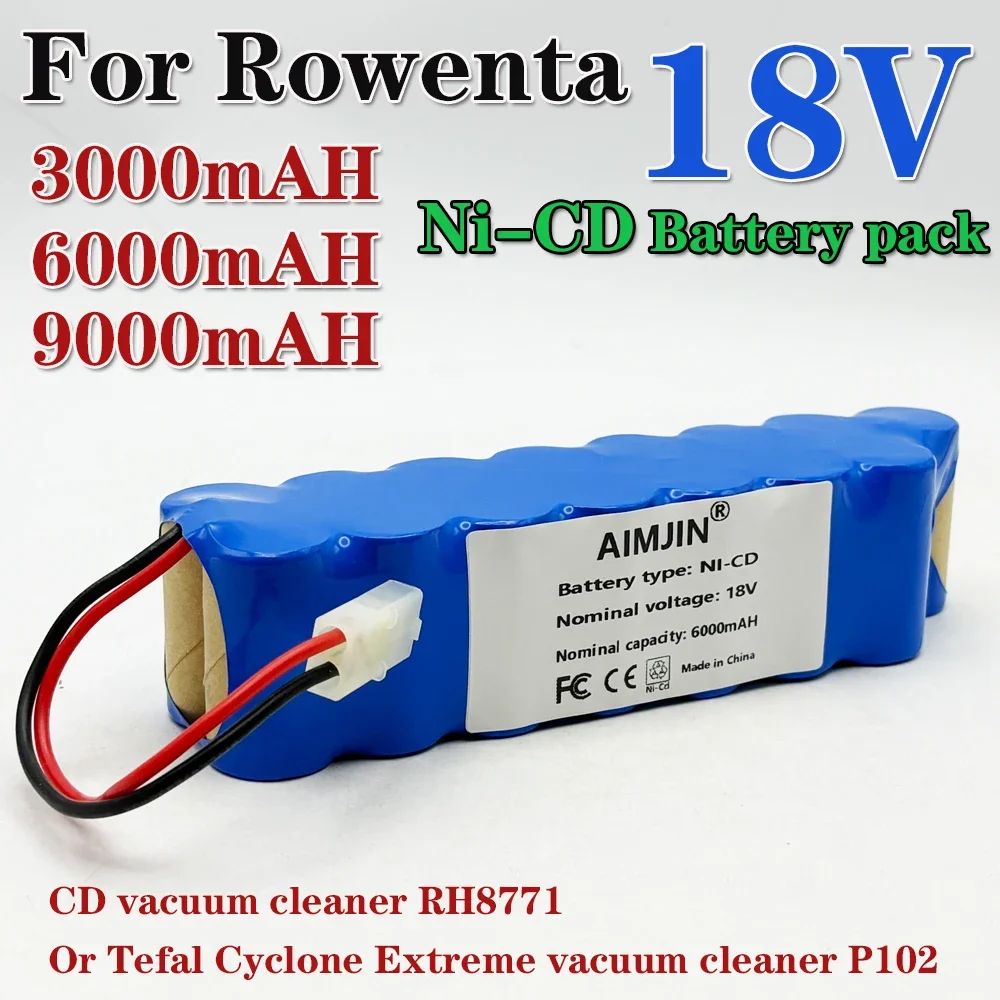 Suitable for-Rowenta 18V NiCD Battery Pack 9000mAh CD Vacuum Cleaner RH8771 or Tefal Cyclone Extreme Vacuum Cleaner Battery P102