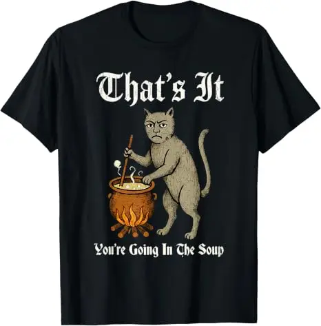 Mittelalterliches Katzen-T-Shirt mit lustigem Spruch „That's It You're Going in The Soup“, Y2k Art Cook Gag Neuheitsgeschenk, Humor-Halloween-Kostüm-T-Shirts – Detail 13