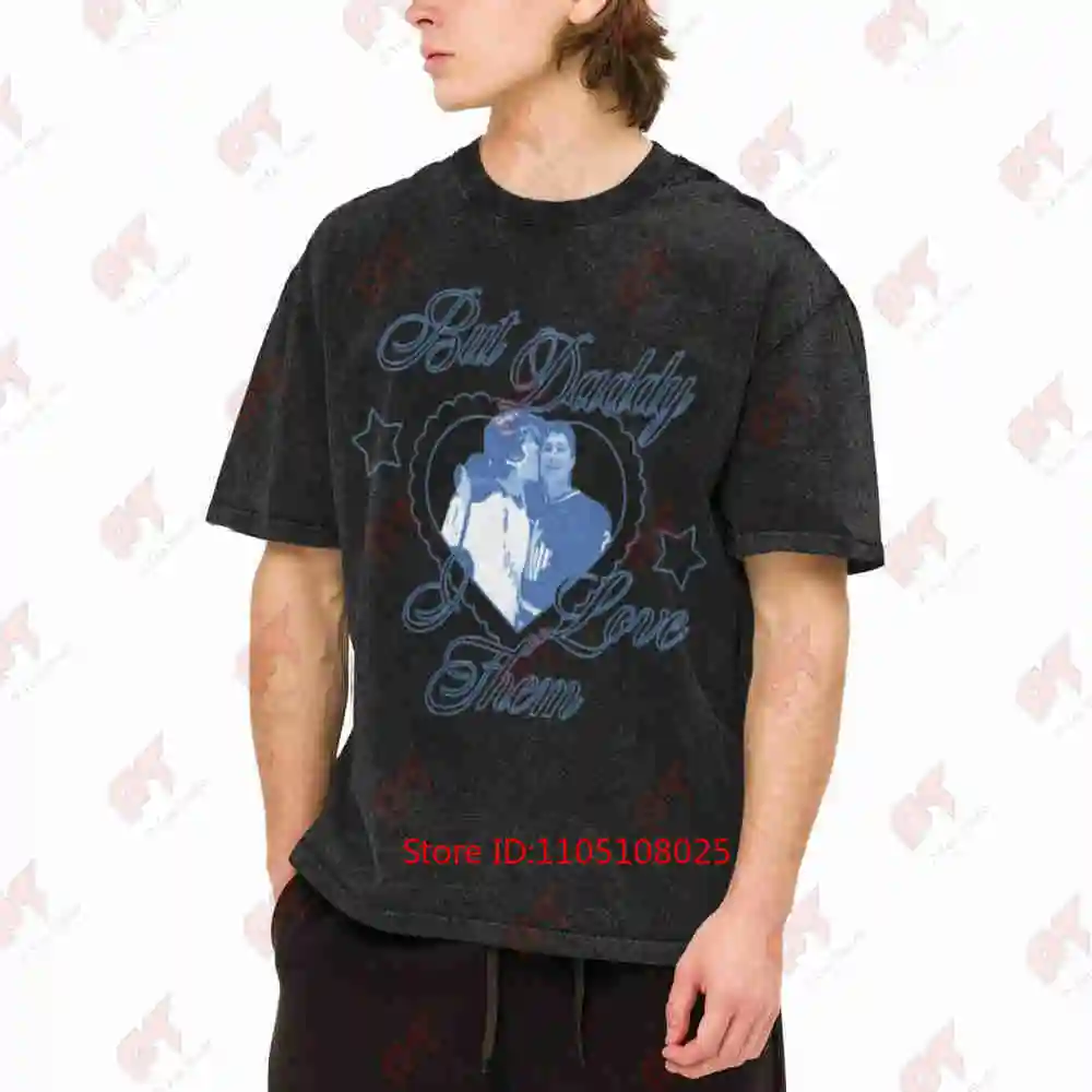 Ilya Shane But Daddy I Love Them Vintage Washed Tee Pure Cotton T-Shirt