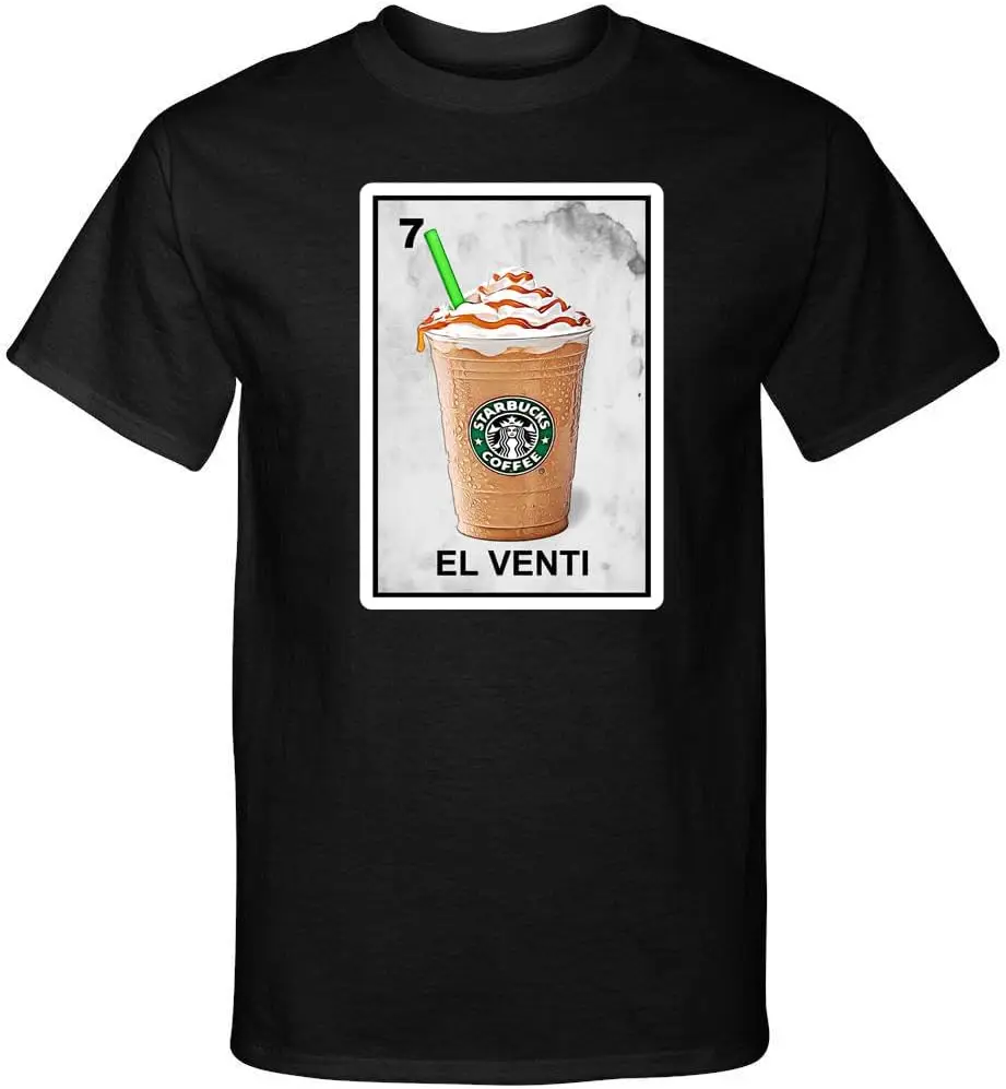 El Venti Frappuccino Loteria Funny Coffee Mexican Bingo  T Shirt Tees High Quality 100%Cotton Short Sleeve