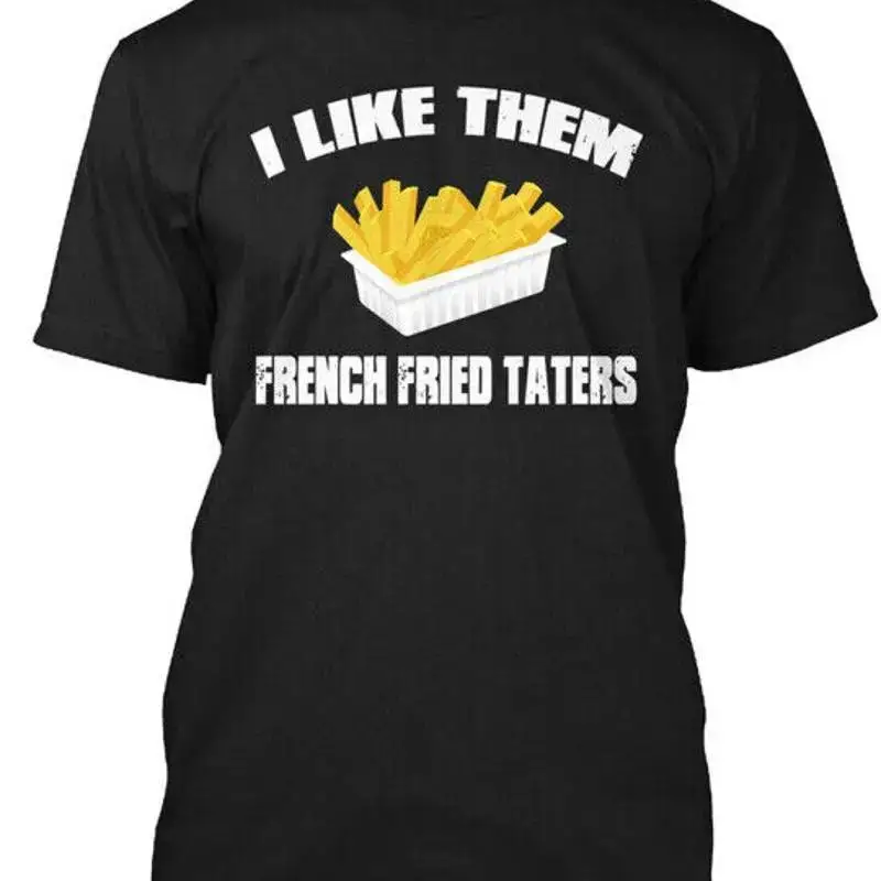 Sling Blade Quote i Like Them French Fri I Fried T Shirt Made in USA S to 5XL