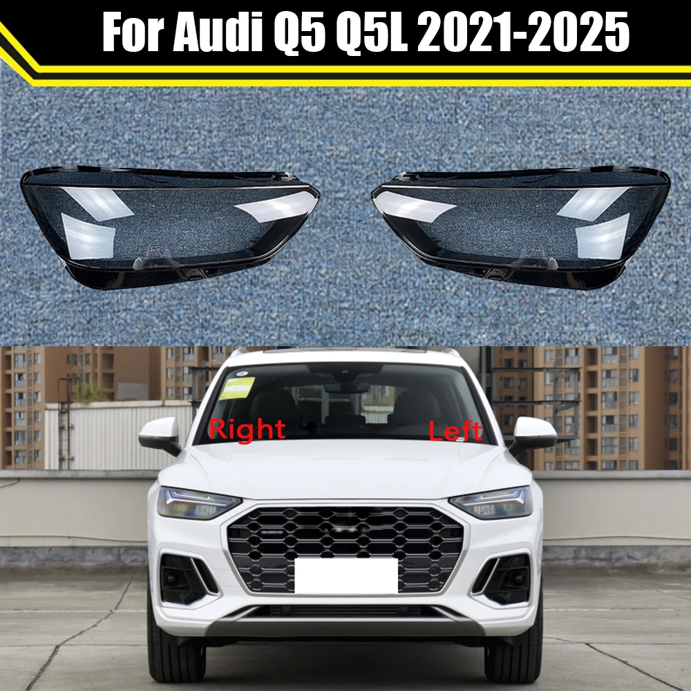

For Audi Q5 Q5L 2021-2025 Car Headlight Cover Head Light Glasses Lens Shell Replacement Headlamp Transparent Lampshade Caps