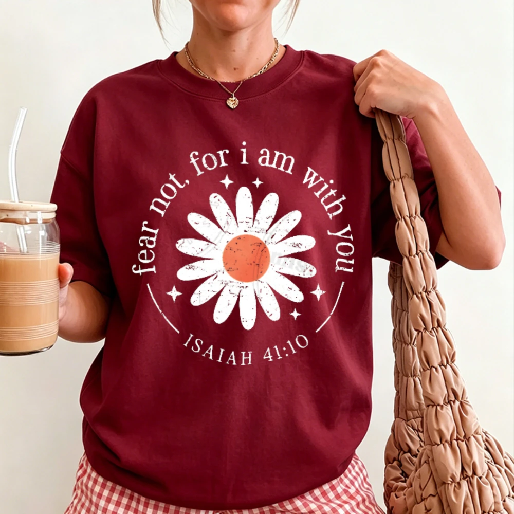 Faith T Shirt Fear Not for I Am with You Isaiah 41:10 Daisy Graphic Print Short Sleeve Tee Christian Religious Gift Casual Tops