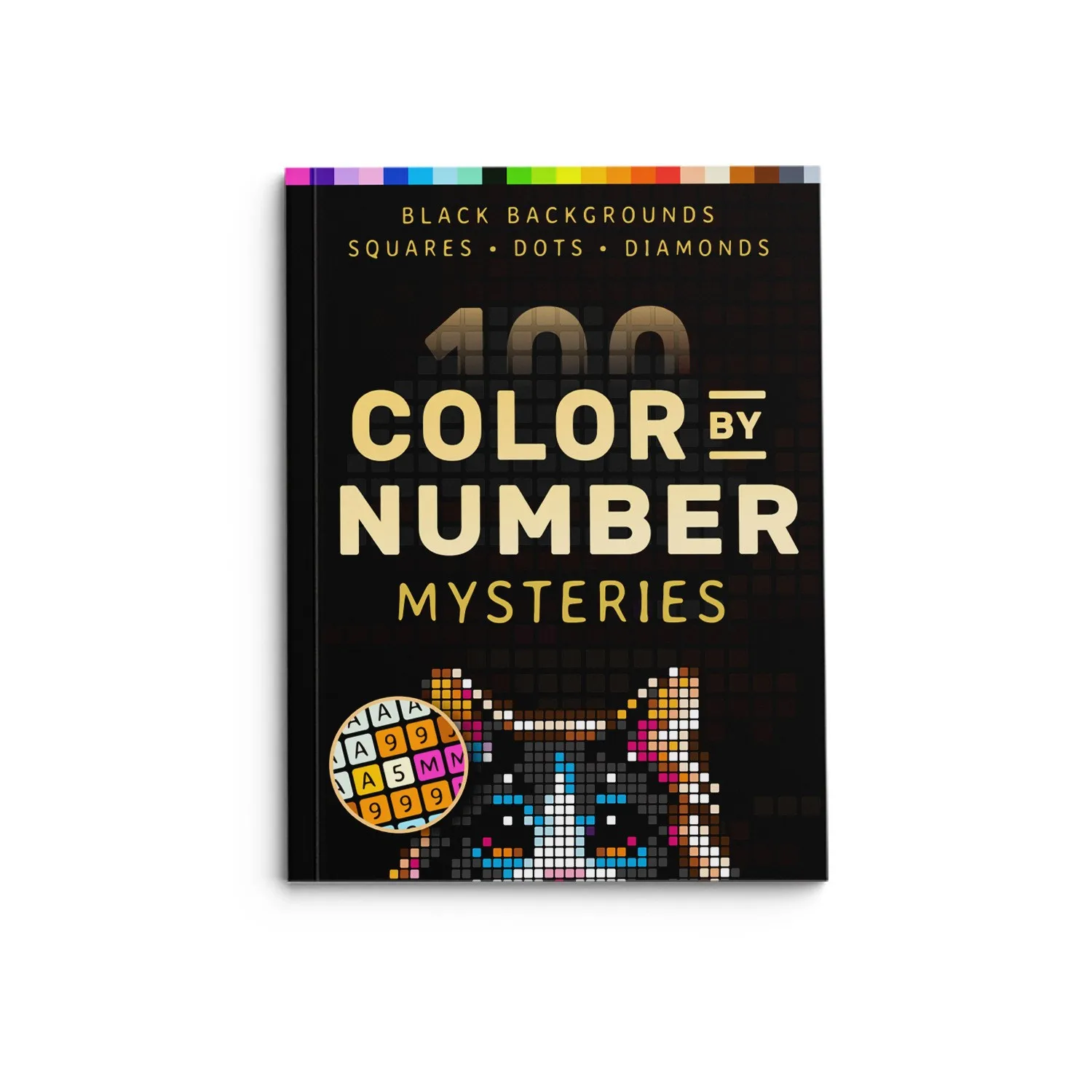 100 Types Color by Number Dots Mysteries: an Addictive Puzzle Coloring Book to Relax Your Mind And Reveal Stunning Hidden Art
