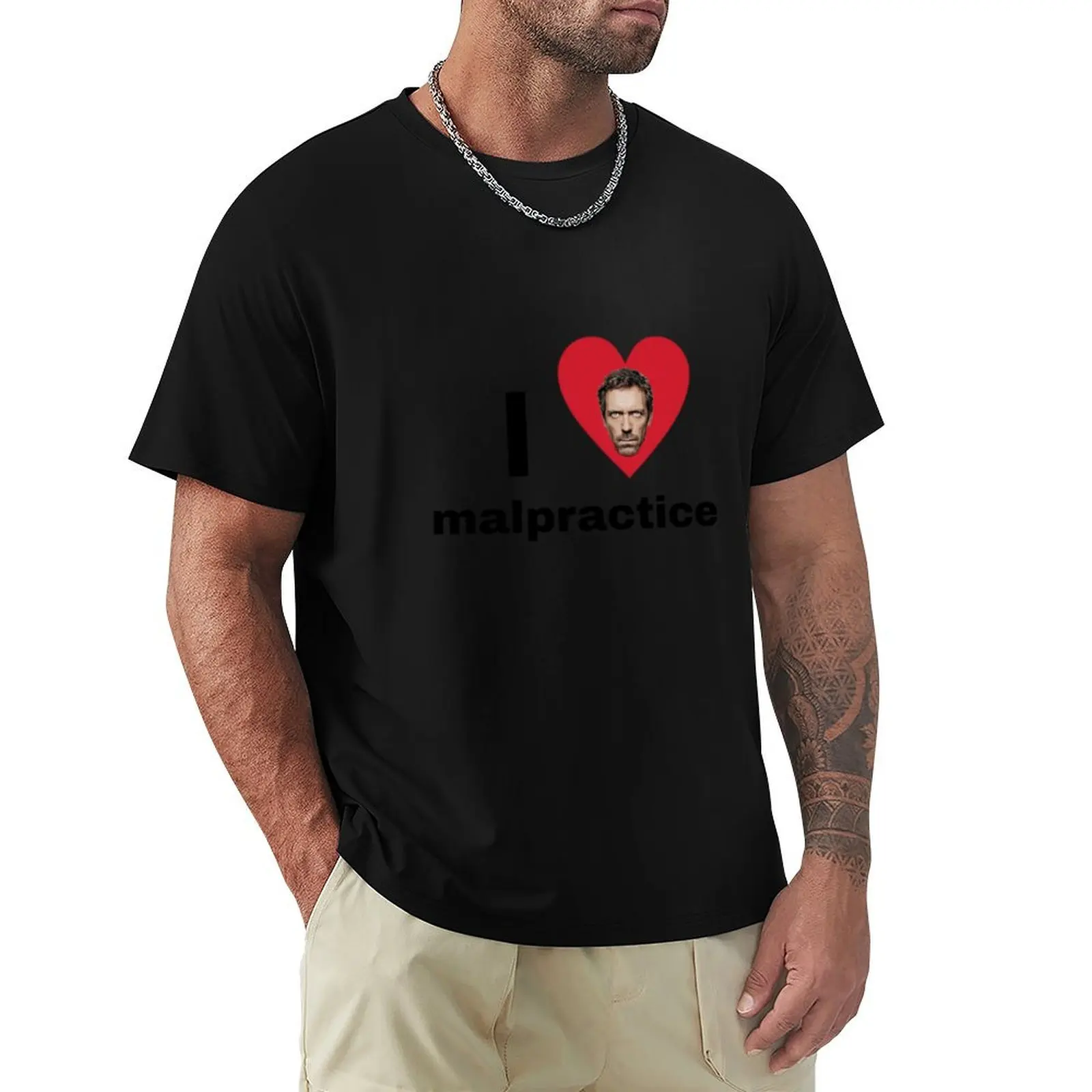 

I love malpractice Gregory House md sticker T-Shirt gifts for boyfriend Man t-shirt men t shirts high quality