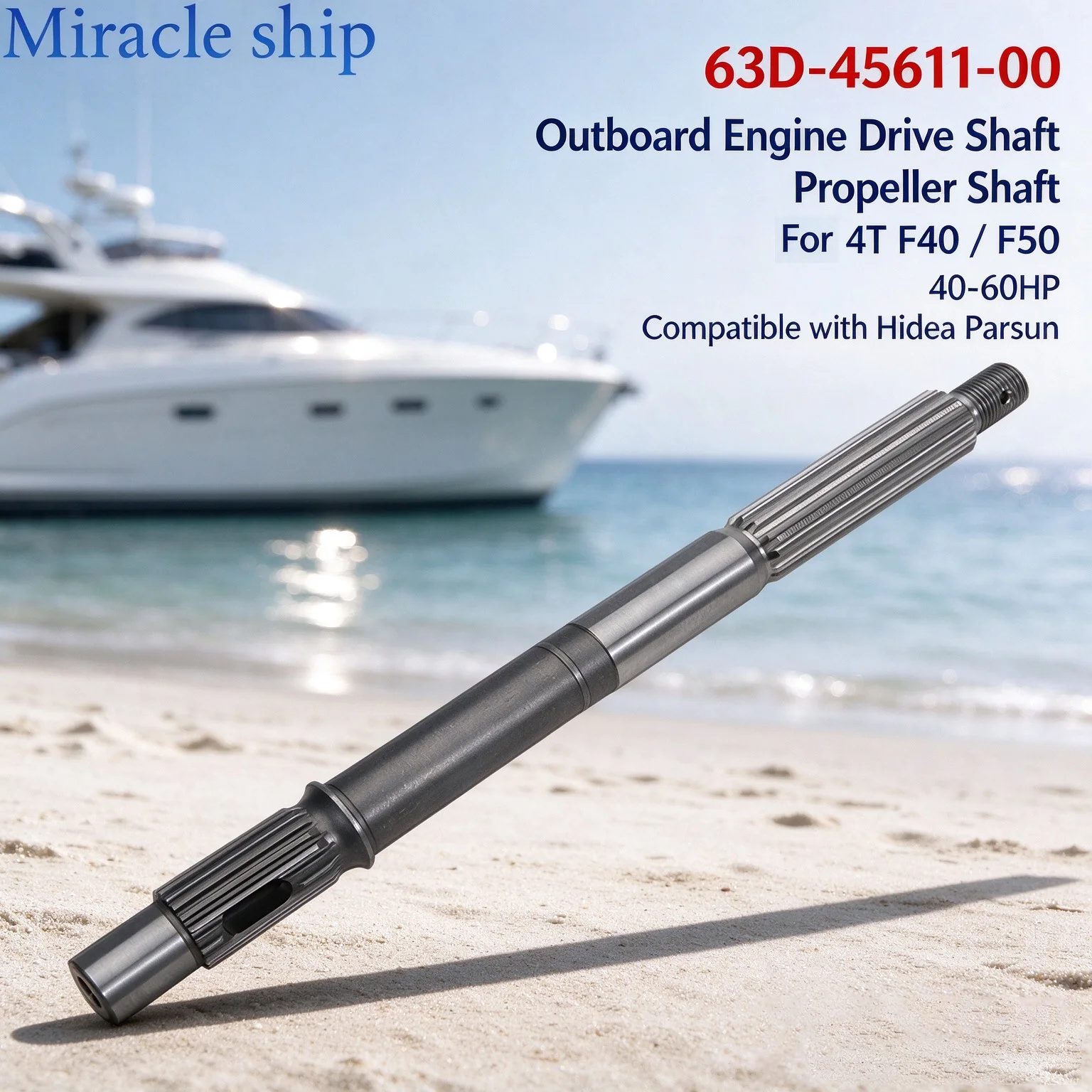 Outboard Engine Drive Shaft Propeller Shaft 63D-45611-00 For Yamaha 4T F40 F50 40-60HP Hidea Parsun 63D-45611 Parts