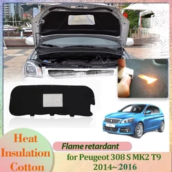 Car Hood Engine Cover for Peugeot 308 S MK2 T9 2014~2021 2015 Insulation Liner Cotton Pad Soundproof Heat Thermal Mat Accessorie