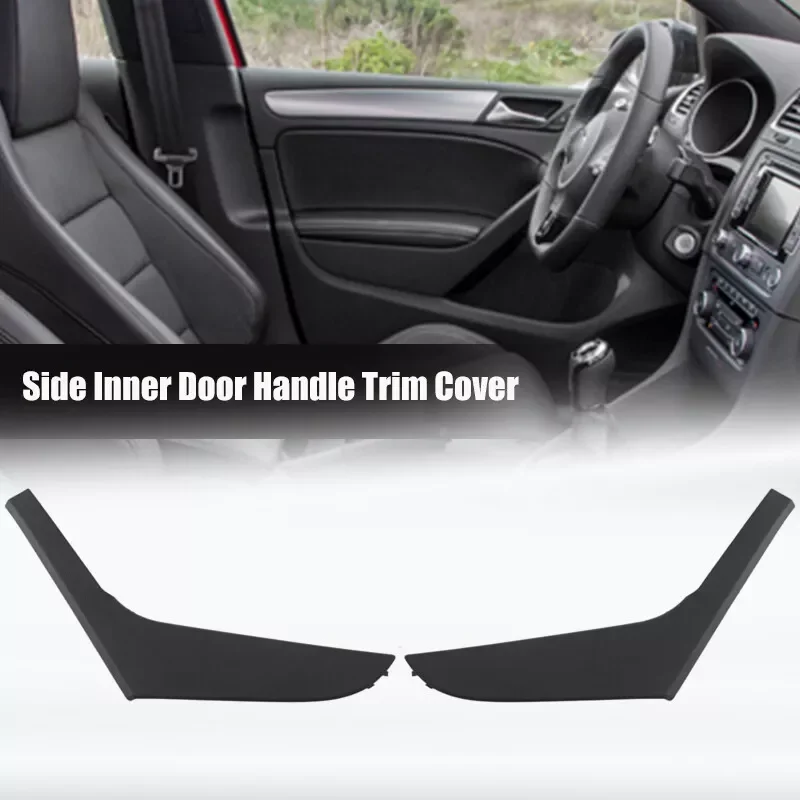 Car Interior Door Black Left Right Handle Cover Trim for VW Golf 6 MK6 2009 2010 2011 2012 2013 5K4868039A 5K4868040A