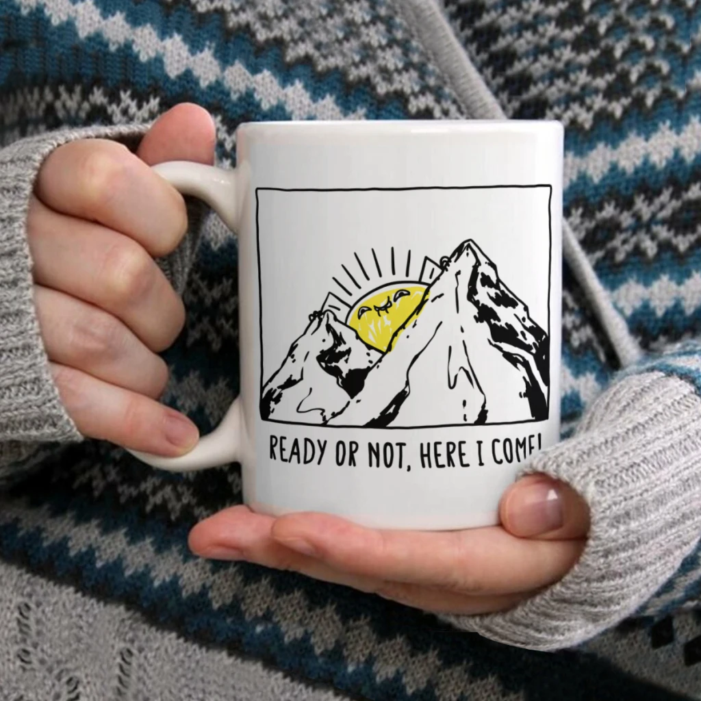 

Ready or not here I come sunCoffee Mug Tea Cup 11oz Coffee Cup Funny Birthday Ceramic Mug Personalized Cup