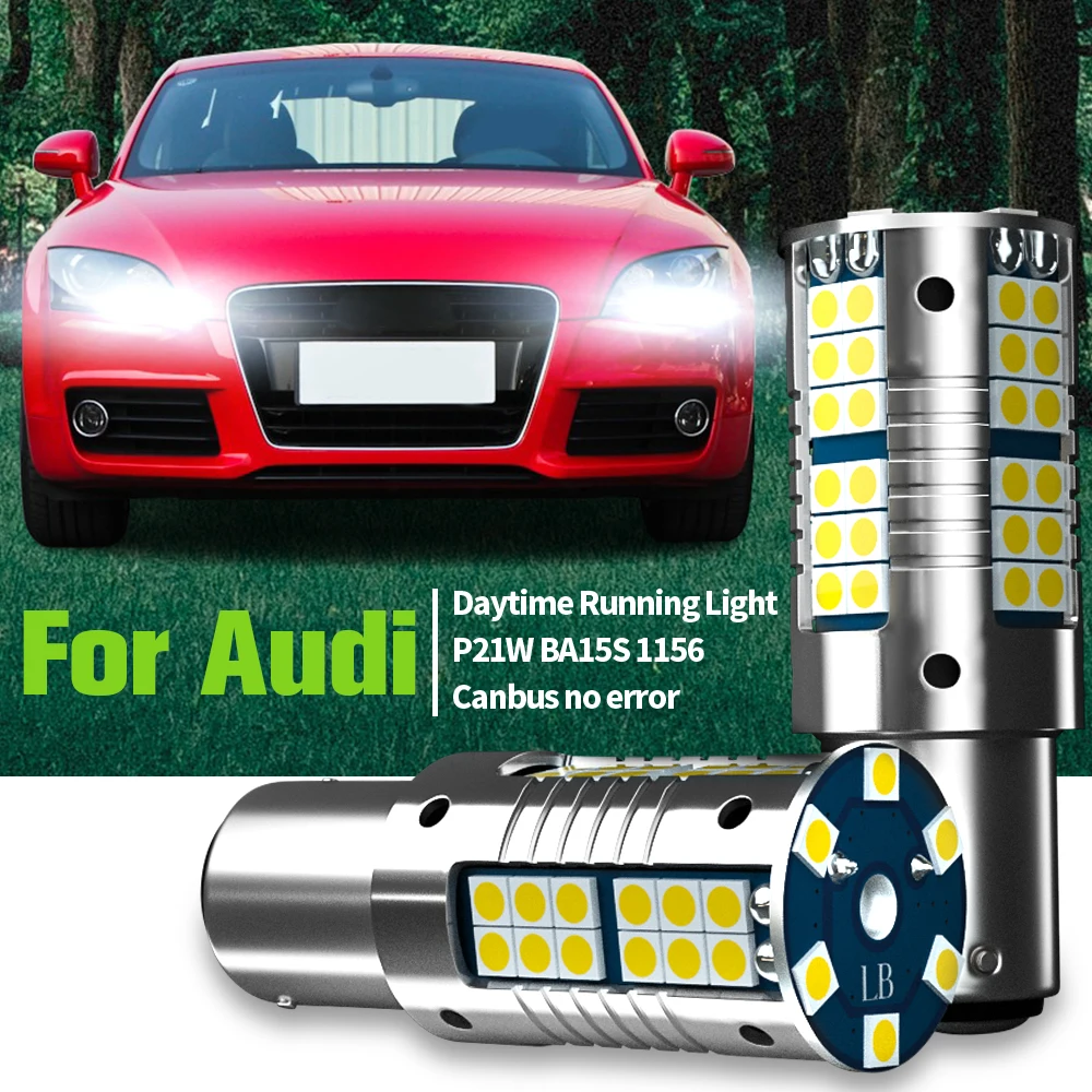 

2pcs LED Daytime Running Light P21W BA15S 1156 Canbus No Error DRL Bulb Lamp For Audi A3 8P A4 B7 A6 C6 A8 4E Q7 TT 8J 2006-2011