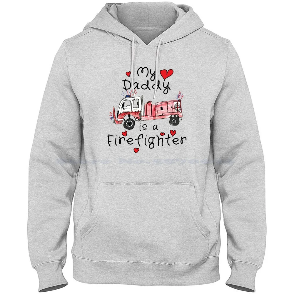 My Daddy Is A Firefighter 100% Cotton Hoodie Fire Ground Brigade Backburn Hurry Up And Wait Volo Volunteer Hazard