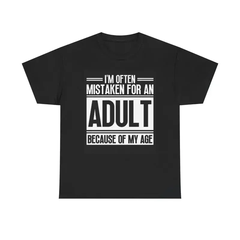 Mistaken For An Adult T Shirt Funny Comedy Heavy Cotton